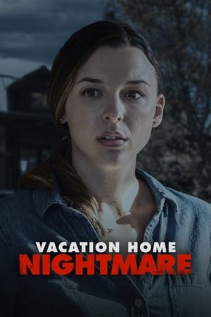 Nonton Online Vacation Home Nightmare (2023) indoxxi