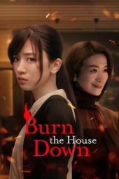 Nonton Online Burn the House Down (2023) indoxxi