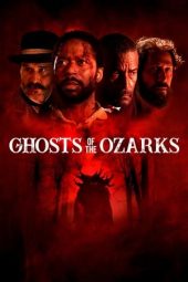 Nonton Online Ghosts of the Ozarks (2021) indoxxi