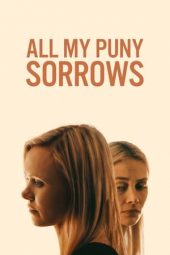 Nonton Online All My Puny Sorrows (2021) indoxxi