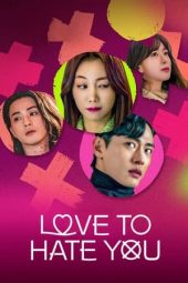 Nonton Online Love to Hate You (2023) indoxxi