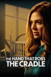 Nonton Online The Hand That Robs the Cradle (2023) indoxxi