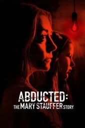 Nonton Online Abducted: The Mary Stauffer Story (2019) indoxxi