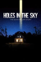 Nonton Online Holes in the Sky: The Sean Miller Story (2021) indoxxi