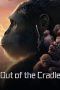 Nonton Online Out of the Cradle (2018) indoxxi