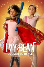 Nonton Online Ivy + Bean: Doomed to Dance (2022) indoxxi