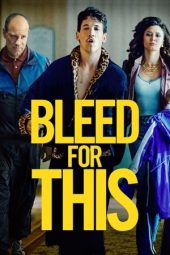 Nonton Online Bleed for This (2016) indoxxi