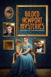 Nonton Online Gilded Newport Mysteries: Murder at the Breakers (2024) indoxxi