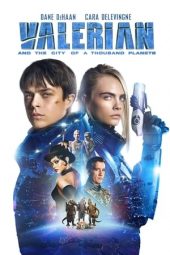 Nonton Online Valerian and the City of a Thousand Planets (2017) indoxxi
