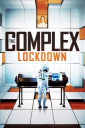 Nonton Online The Complex: Lockdown (2020) indoxxi