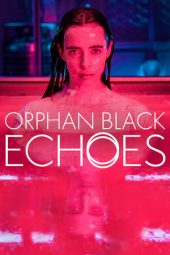 Nonton Online Orphan Black: Echoes (2023) indoxxi