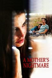 Nonton Online A Mother’s Nightmare (2012) indoxxi