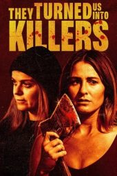 Nonton Online They Turned Us Into Killers (2024) indoxxi