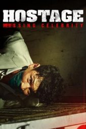 Nonton Online Hostage: Missing Celebrity (2021) indoxxi