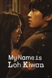Nonton Online My Name Is Loh Kiwan (2024) indoxxi