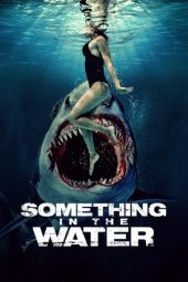 Nonton Online Something in the Water (2024) indoxxi