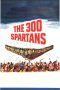 Nonton Online The 300 Spartans (1962) indoxxi