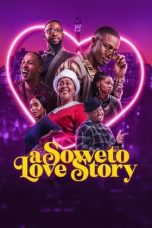 Nonton Online A Soweto Love Story (2024) indoxxi