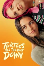 Nonton Online Turtles All the Way Down (2024) indoxxi