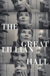Nonton Online The Great Lillian Hall (2024) indoxxi