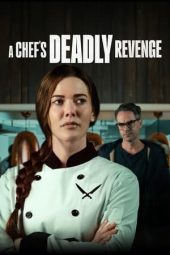 Nonton Online A Chef’s Deadly Revenge (2024) indoxxi