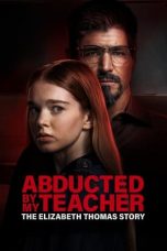 Nonton Online Abducted by My Teacher: The Elizabeth Thomas Story (2023) indoxxi